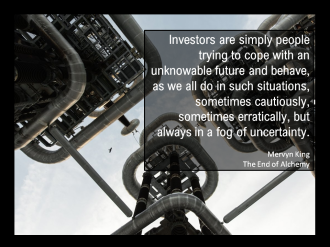 Mervyn King Quote Investing Uncertainty